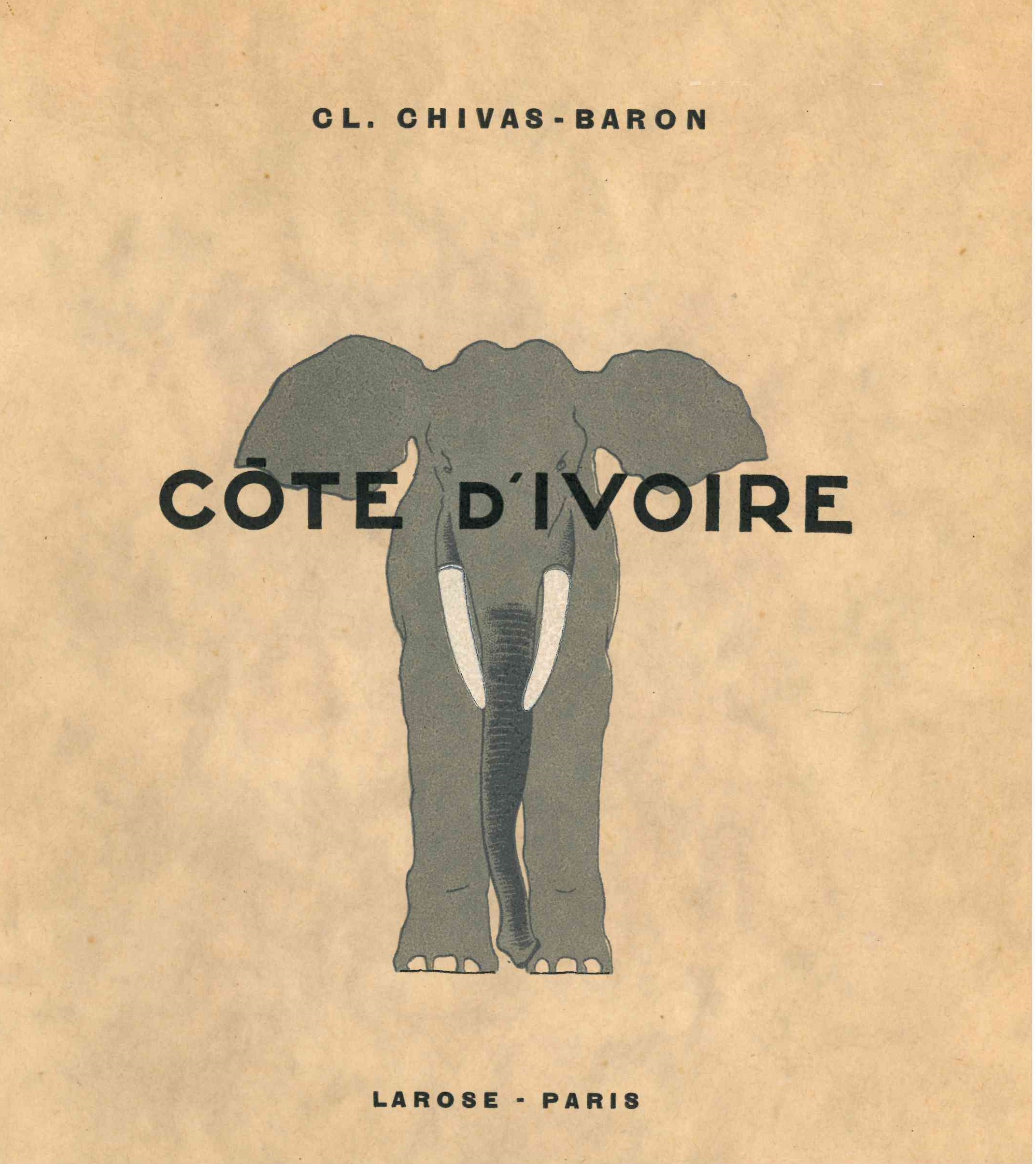 Chivas-Baron (Clotilde), Côte d’Ivoire, Paris, Larose, 1939